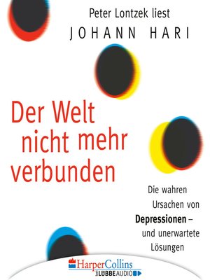 cover image of Der Welt nicht mehr verbunden--Die wahren Ursachen von Depressionen und unerwartete Lösungen